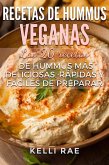 Recetas de hummus veganas: Las 20 recetas de hummus más deliciosas, rápidas y fáciles de preparar (eBook, ePUB)