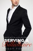Serving a Billionaire (Nights with an Alpha Billionaire, #3) (eBook, ePUB) Serving a Billionaire (Nights with an Alpha Billionaire, #3) (eBook, ePUB)