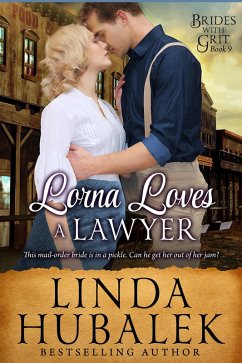 Lorna Loves a Lawyer (Brides with Grit, #9) (eBook, ePUB) - Hubalek, Linda K.
