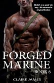 Forged Marine (Bad Boy Military Alpha Hero Marine Romance Series, #6) (eBook, ePUB) Forged Marine (Bad Boy Military Alpha Hero Marine Romance Series, #6) (eBook, ePUB)