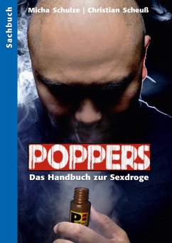 Poppers - Das Handbuch zur schwulen Sex-Droge (eBook, ePUB) - Scheuß, Christian; Schulze, Micha