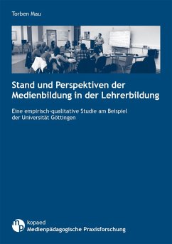 Stand und Perspektiven der Medienbildung in der Lehrerbildung (eBook, PDF) - Mau, Torben