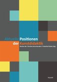 Aktuelle Positionen der Kunstdidaktik (eBook, PDF)