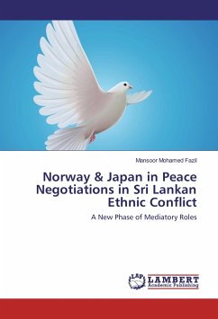 Norway & Japan in Peace Negotiations in Sri Lankan Ethnic Conflict - Mohamed Fazil, Mansoor
