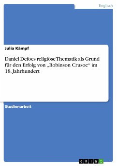 Daniel Defoes religiöse Thematik als Grund für den Erfolg von ¿Robinson Crusoe¿ im 18. Jahrhundert - Kämpf, Julia