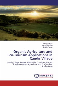 Organic Agriculture and Eco-Tourism Applications in Çand¿r Village - Atabey, Selma;Gürdogan, Arzu;Yokas, brahim