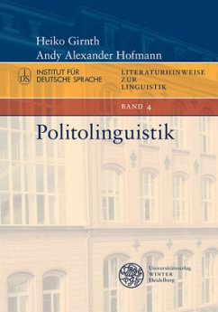 Politolinguistik (Literaturhinweise zur Linguistik / Herausgegeben im Autrag des Instituts für Deutsche Sprache von Elke Donalies)