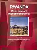 Rwanda Mining Laws and Regulations Handbook Volume 1 Strategic Information and Basic Law