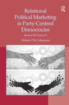 Relational Political Marketing in Party-Centred Democracies - Johansen, Helene P M