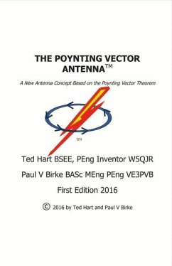 The Poynting Vector Antenna: Volume 1 - Hart, Ted; Birke, Paul
