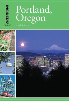 Insiders' Guide(r) to Portland, Oregon - Dresbeck, Rachel