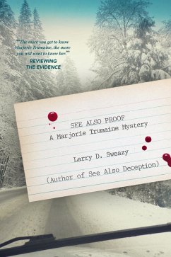 See Also Proof: A Marjorie Trumaine Mystery - Sweazy, Larry D.