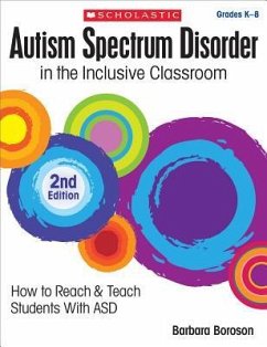 Autism Spectrum Disorder in the Inclusive Classroom, 2nd Edition - Boroson, Barbara L; Boroson, Barbara
