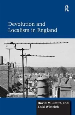Devolution and Localism in England - Smith, David M; Wistrich, Enid
