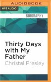 Thirty Days with My Father: Finding Peace from Wartime Ptsd