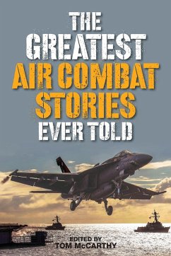 The Greatest Air Combat Stories Ever Told - McCarthy, Tom