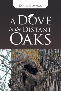 A Dove in the Distant Oaks - Newman, Doris