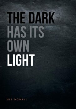 The Dark Has Its Own Light - Dowell, Sue