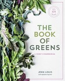 The Book of Greens: A Cook's Compendium of 40 Varieties, from Arugula to Watercress, with More Than 175 Recipes [A Cookbook]