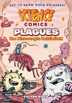 Science Comics: Plagues: The Microscopic Battlefield - Koch, Falynn