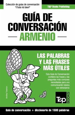 Guía de Conversación Español-Armenio y diccionario conciso de 1500 palabras - Taranov, Andrey