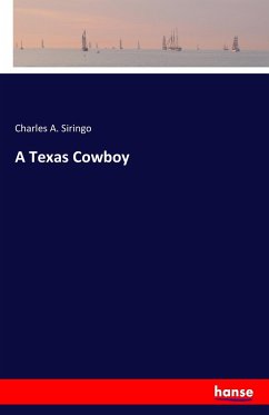 A Texas Cowboy - Siringo, Charles A.