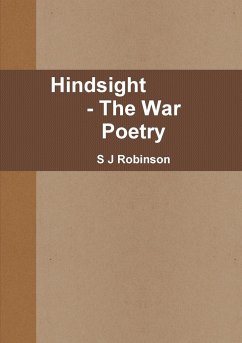 Hindsight - The War Poetry - Robinson, S J