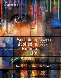 Psychology Applied to Modern Life - Weiten, Wayne (University of Nevada, Las Vegas); Dunn, Dana (Moravian College); Hammer, Elizabeth (Xavier University of Louisiana)