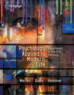 Psychology Applied to Modern Life - Weiten, Wayne (University of Nevada, Las Vegas); Hammer, Elizabeth (Xavier University of Louisiana); Dunn, Dana (Moravian College)