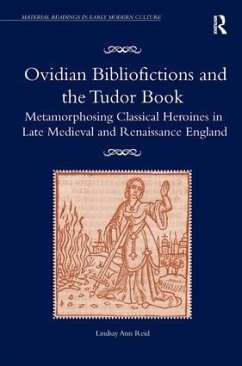 Ovidian Bibliofictions and the Tudor Book - Reid, Lindsay Ann