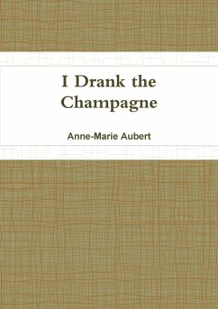I Drank the Champagne - Aubert, Anne-Marie
