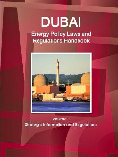 Dubai Energy Policy Laws and Regulations Handbook Volume 1 Strategic Information and Regulations - Ibp, Inc.