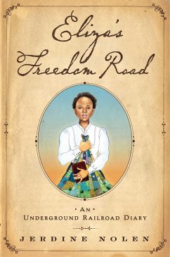 Eliza's Freedom Road: An Underground Railroad Diary - Nolen, Jerdine