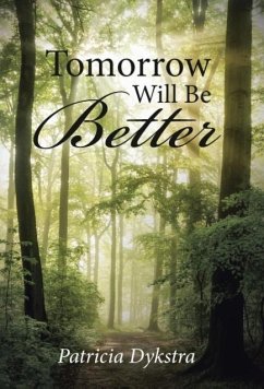 Tomorrow Will Be Better - Dykstra, Patricia
