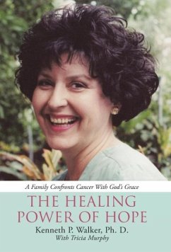 The Healing Power Of Hope - Walker, Ph. D. Kenneth P.