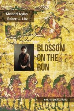 Blossom on the Run: A Han dynasty Adventure - Nylan, Michael; Litz, Robert J.