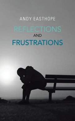 REFLECTIONS And FRUSTRATIONS