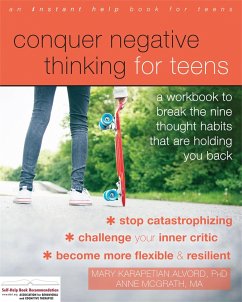 Conquer Negative Thinking for Teens - Karapetian Alvord, Mary, PhD; McGrath, Anne