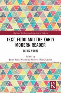 Text, Food and the Early Modern Reader - Scott-Warren, Jason; Zurcher, Andrew Elder