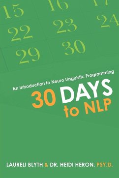 30 Days to NLP - Blyth, Laureli; Heron PSY. D., Heidi