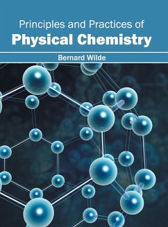 Principles and Practices of Physical Chemistry