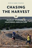 Chasing the Harvest: Migrant Workers in California Agriculture