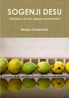 Sogenji desu - Verhalen uit een Japans Zenklooster - Oosterbeek, Bertjan