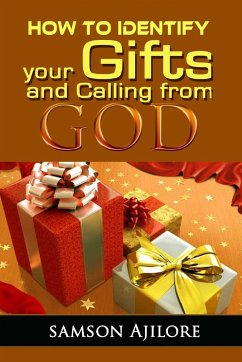 How To Identify Your Gifts And Calling From God - Ajilore, Samson