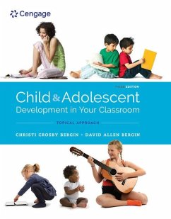 Child and Adolescent Development in Your Classroom, Topical Approach - Bergin, Christi Crosby; Bergin, David Allen