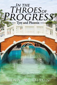In the Throes of Progress - Dixon, Lynn M.