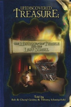 Undiscovered Treasure: The Mystery of the Temple and the Lost Scroll - Gesing, Cheryl; Schmigotzki, Tiffany