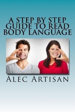 A Step By Step Guide to Read Body Language - Artisan, Alec