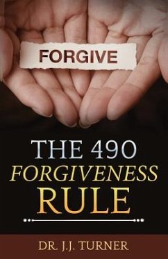 The 490 Forgiveness Rule: The Blessing of Forgiveness - Turner, J. J.