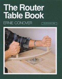The Router Table Book - Conover, Ernie